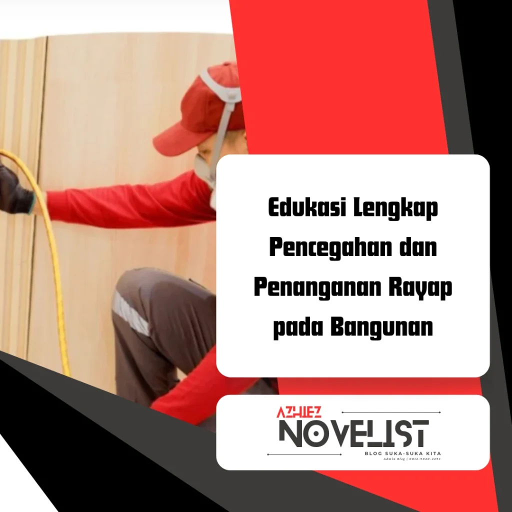 Edukasi Lengkap Pencegahan dan Penanganan Rayap pada Bangunan 1 Edukasi Lengkap Pencegahan dan Penanganan Rayap pada Bangunan